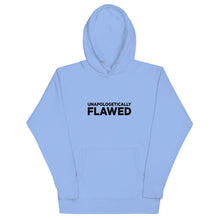 Load image into Gallery viewer, Unapologetically Flawed - Unisex Hoodie
