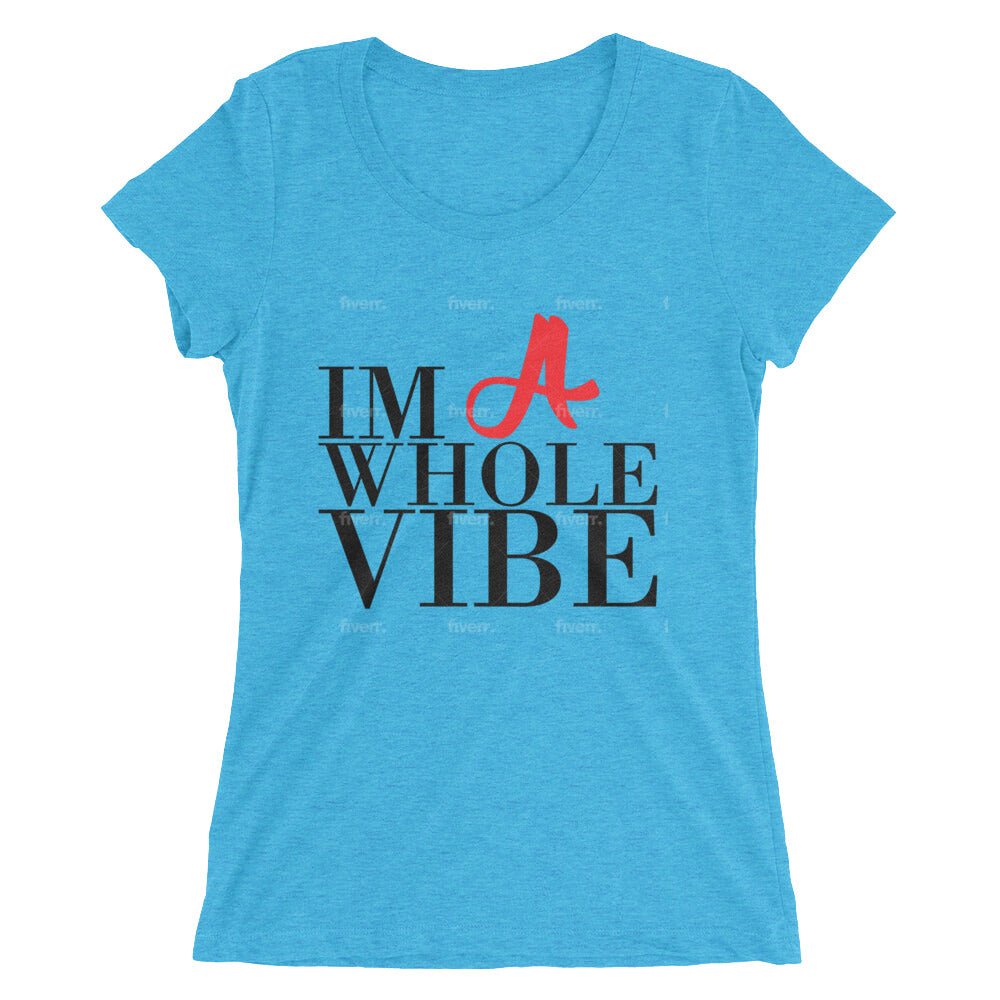 IM A WHOLE VIBE Tee